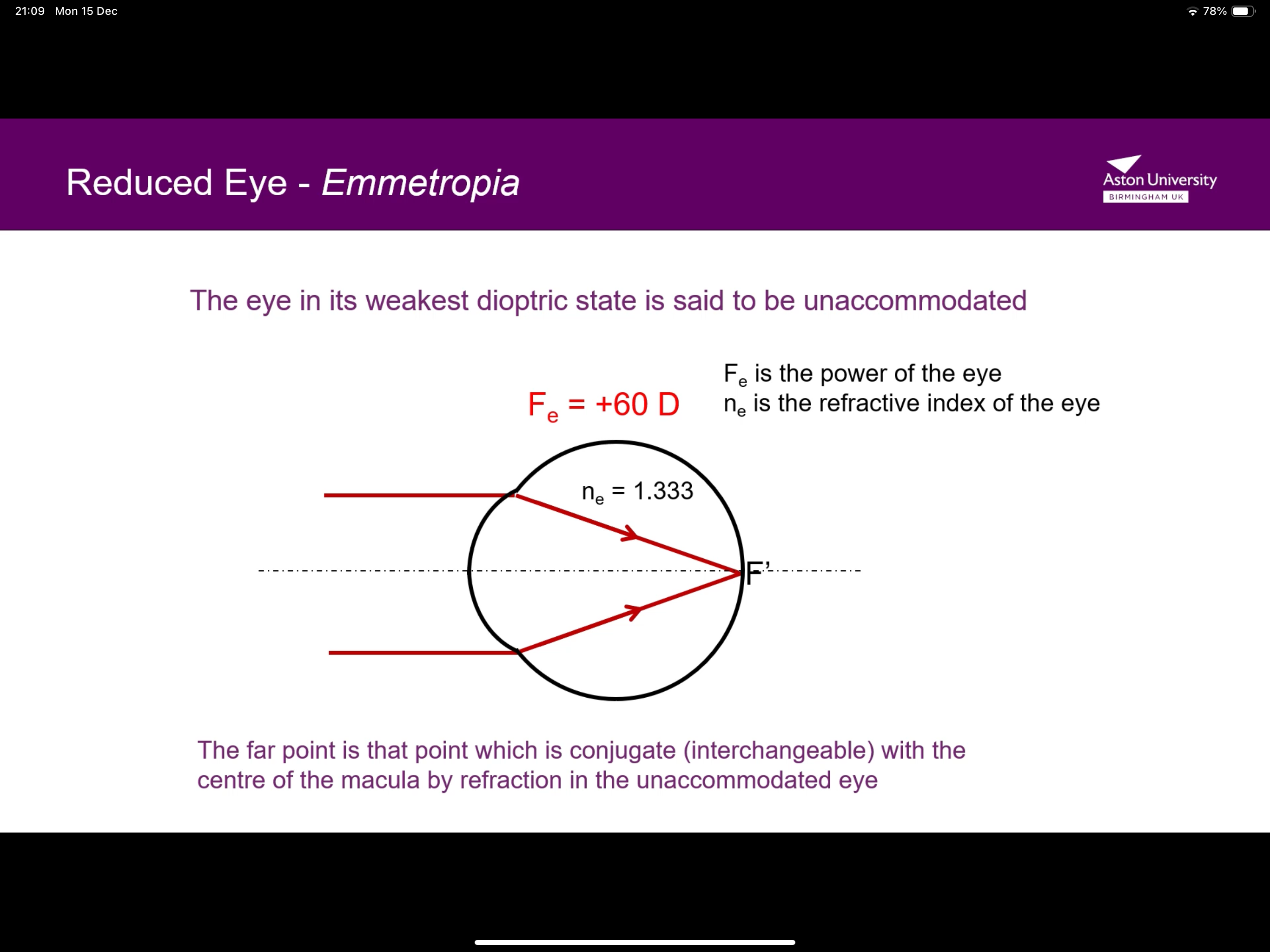 <p>If light comes in from infinity and lands on the fovea, it would shine back out at infinity</p>