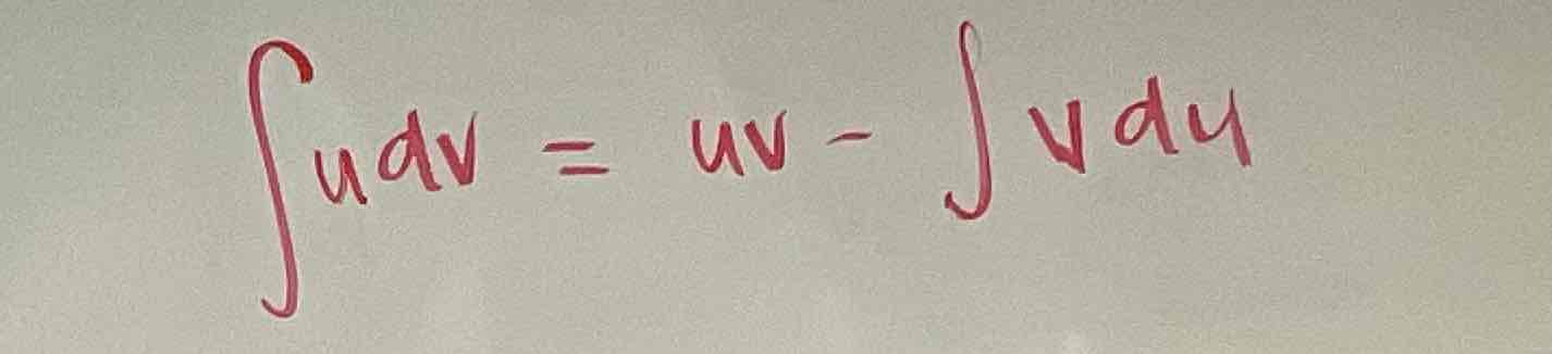 <p>∫udv = uv - ∫vdu</p>