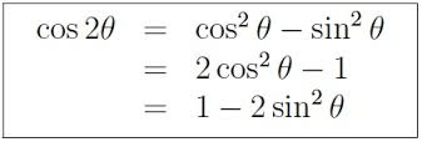 <p>cos(2x) = cos²x - sin²x</p><p>= 2cos²x - 1</p><p>= 1 - 2sin²x</p>