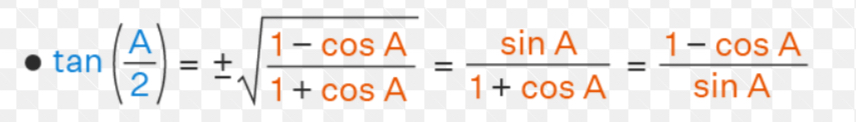 <p>±√ (1-cosA)/(1+cosA) = (sinA)/(1+cosA) = (1-cosA)/sinA</p>