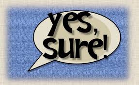 <p>sure thing</p>