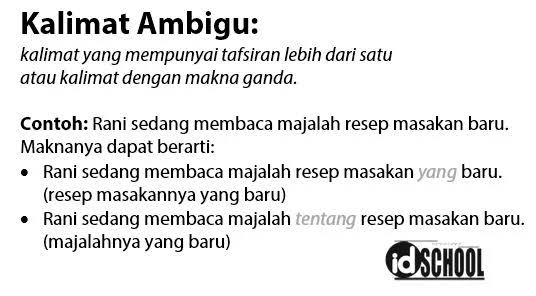 <p>kata yang memiliki lebih dari satu arti atau makna</p><p>Dalam linguistik, ambiguitas adalah fenomena kebahasaan di mana suatu ungkapan bahasa (kata, frasa, atau kalimat) mengandung lebih dari satu makna. </p>