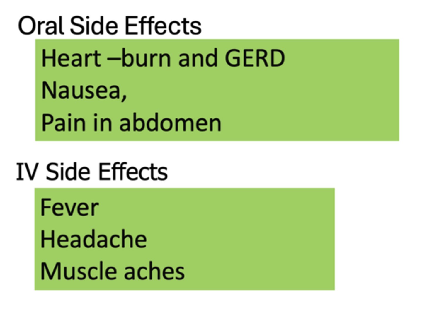 <p>- Fever</p><p>- Headache</p><p>- Muscle aches</p>