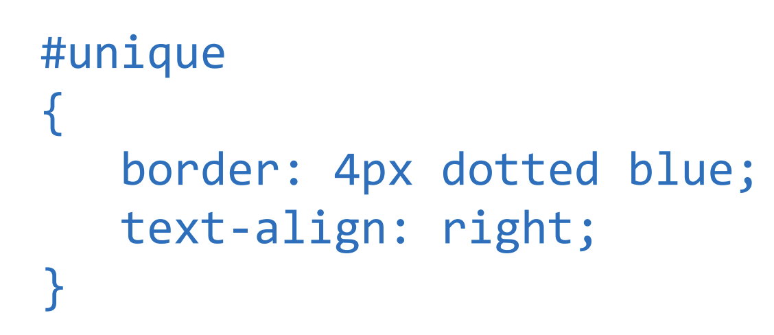 <p>will apply only to an HTML tag with a unique identifier</p>