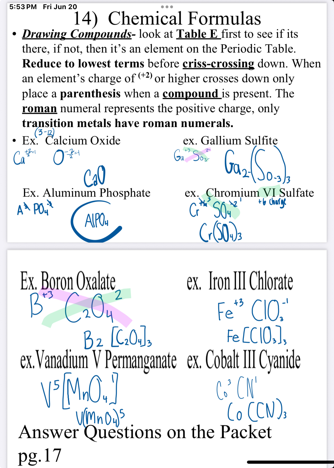 <p>Drawing compound look at table E First to see if it’s there, if not, then it’s an element on the periodic table. Reduce the lowest terms before crisis crossing down. When an element crosses down only place a parentheses when a compound is present. The Roman numeral represents the positive charge, Only transition metals have Roman numerals</p>