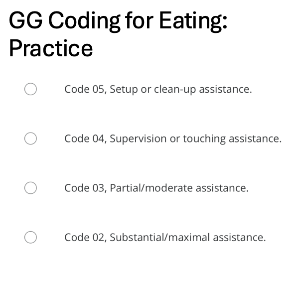<p><em>patient needed help opening a creamer from a nursing aide</em></p><ul><li><p><strong><u>***be able to identify qualifier for and describe “GG Scores” (i.e., what does setup or cleanup assistance count as, what is partial/moderate assistance, what is dependent, etc.)</u></strong></p></li></ul><p></p>
