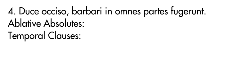 <p>Translate the following sentences. Circle and identify any Ablative Absolutes or Temporal Clauses that you find.</p>