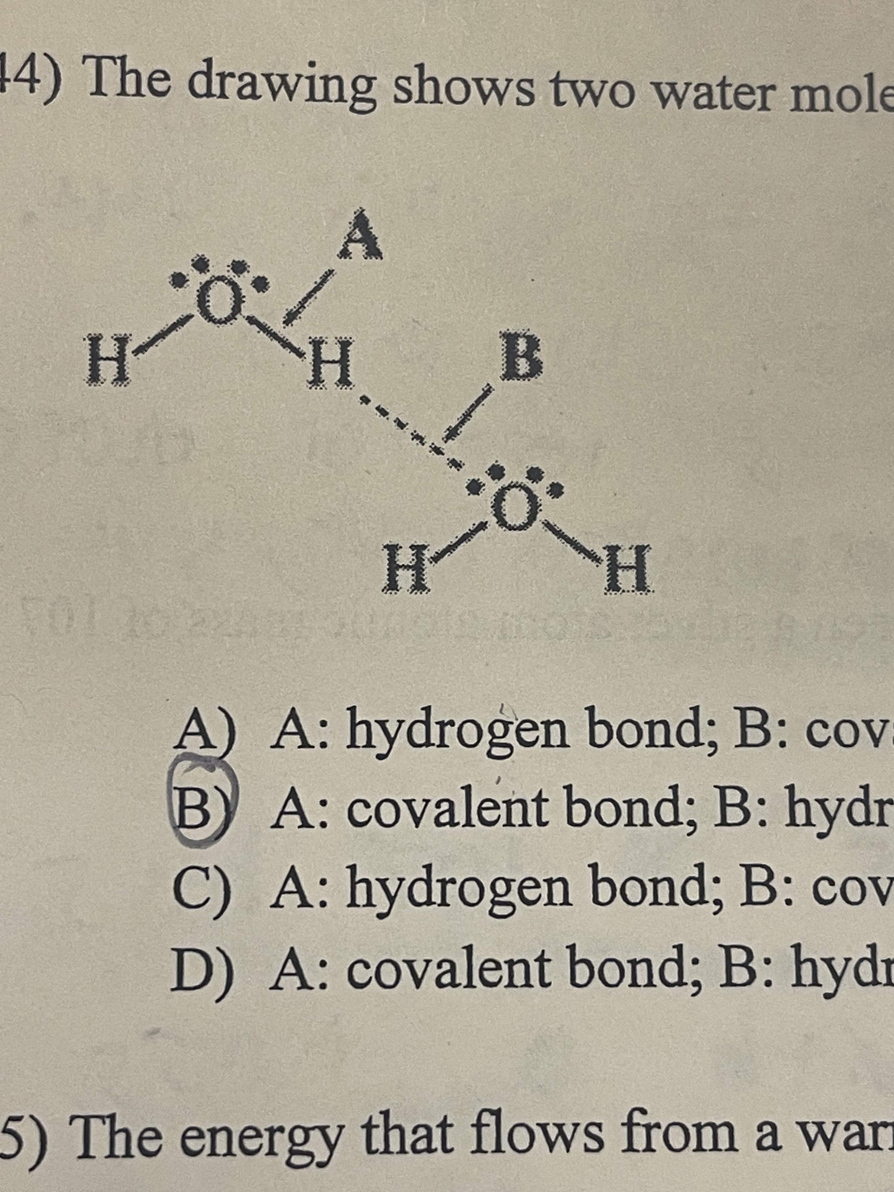 A: Covalent bond; B: hydrogen bond; A is stronger 