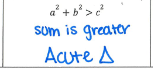 <p>if a²+b²>c² its acute</p>