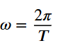 <p>therefore <span>ω=2πf because f=1/T</span></p>