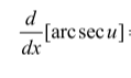 <p>inverse trig (sec) derivatives</p>