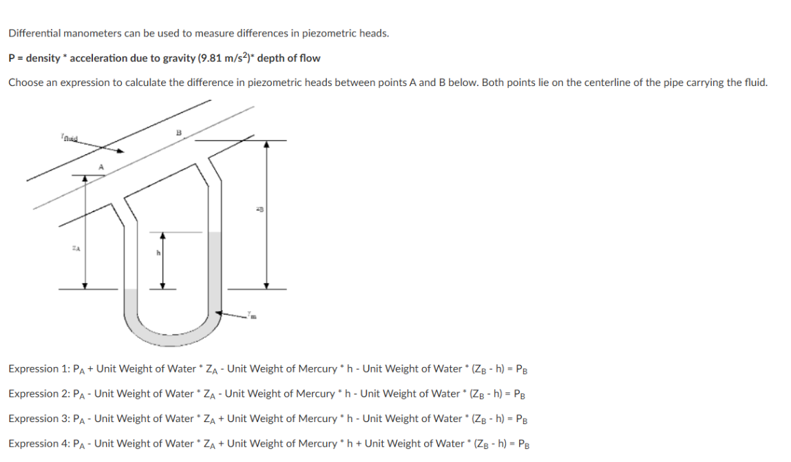 <p>differential manometers can be used to measure differences in piezometric</p>