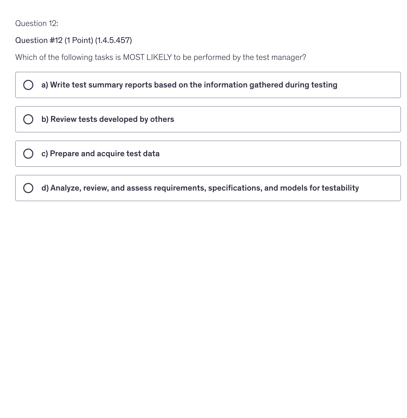 <p>Which of the following tasks is MOST LIKELY to be performed by the test manager?</p>