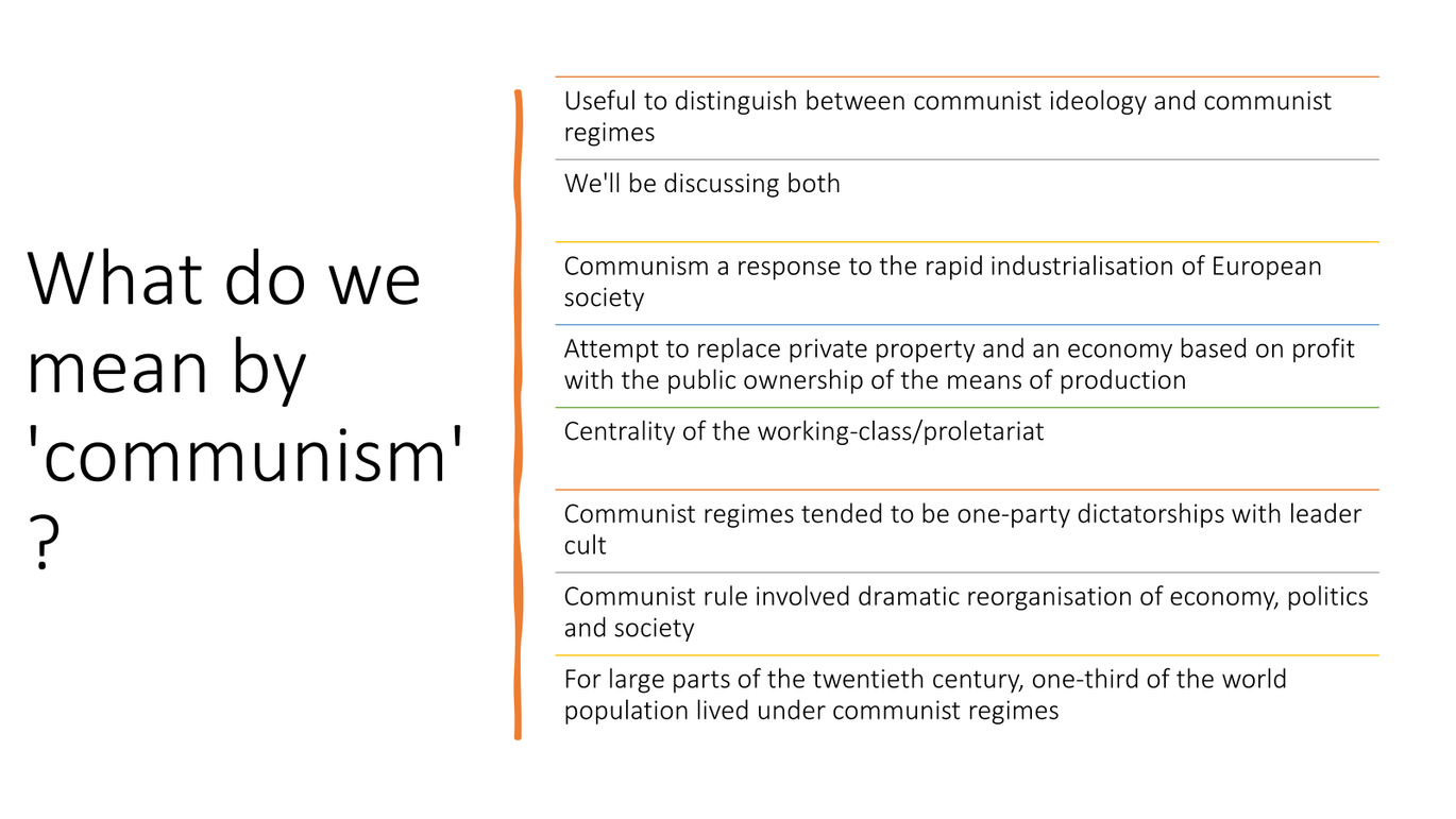 <h5 collapsed="true" seolevelmigrated="true">Theory communism</h5><p>Communism emerged as response to rapid <strong>industrialisation</strong> &amp; <strong>urbanisation</strong></p><ul><li><p>econ. setup: working land → wage-labourers work. in factories</p></li></ul><p>Communist thinkers v/critical power relationships had emerged in this soc. + social &amp; econ. inequalities capitalism was created</p><p>Sugg. new way ordering soc. that would replace private prop. &amp; proft-mak. wth public ownership as means prod.</p><p>Put WC (proleteriat) @ centre.</p><h5 collapsed="true" seolevelmigrated="true">Practice communism would have been surpirisng for originators communist ideology</h5><p>(early on: Bolshevik) 1 party dictatorships w/leader cult (glorified, sanctified → hierarchical way running country)</p><h5 collapsed="true" seolevelmigrated="true">∵ req. dramatic restructing soc.?</h5><p>when came to power, dramatically reorgan. econ., politics and soc. (since proposing revolutionary idea to shift property from private to state ownership → need to reeorganise alm. every aspect life)</p>