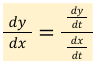 **y’=(dy/dt)/(dx/dt) “derivative of y(t) over derivative of x(t)”**