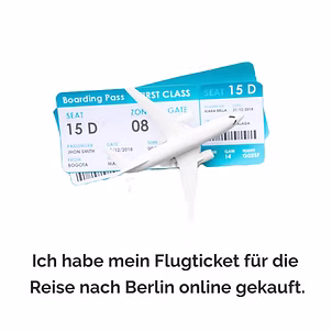 <p><span><strong><mark data-color="green" style="background-color: green; color: inherit;">a plane ticket</mark></strong></span></p><p><span><strong>DEUTSCH:</strong></span></p><p>das Flugticket (-s,-s)</p>