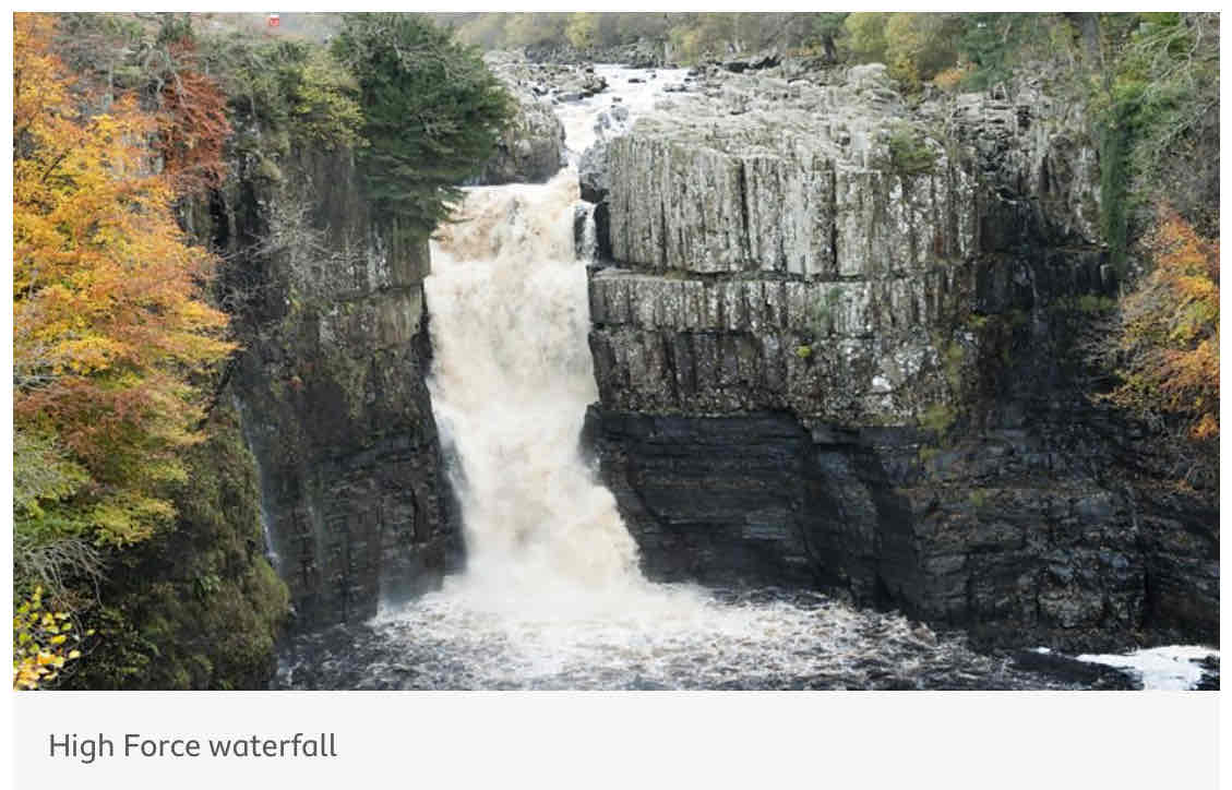 <ul><li><p>Hard impermeable ricks</p></li><li><p>V-shaped valley</p></li><li><p>‘High Force’ waterfall</p></li><li><p>Area of hard rock: Whinstone (at the top of waterfall)</p></li><li><p>Area of soft rock: sandstone and shale</p></li></ul>
