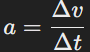 <p><strong>Acceleration (a):</strong> Rate of change of velocity with respect to time. Measured in meters per second squared (m/s²).</p>