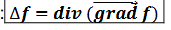 <ul><li><p>∆ : opérateur laplacien</p></li></ul><p></p>
