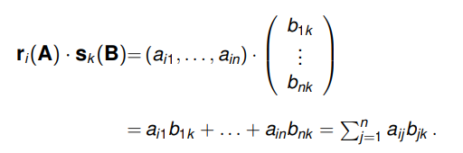 <p>Nechť m, n, p ∈ N a A = (a<sub>ij</sub>)<sub>m×n</sub>, B = (b<sub>jk</sub>)<sub>n×p. </sub>Součinem matic A, B rozumíme matici </p><ul><li><p>A · B = (r<sub>i </sub>(A) · s<sub>k</sub> (B))<sub>m×p </sub>= viz obrázek</p></li></ul><p></p>