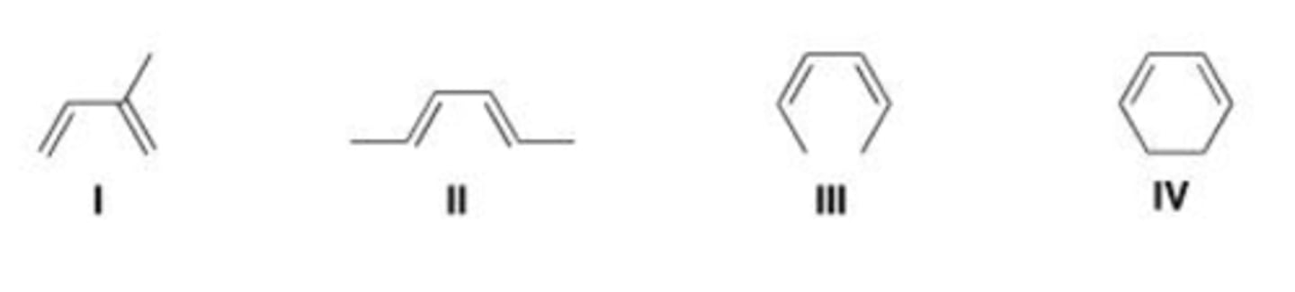 <p>Which of the following is the least reactive diene in a Diels-Alder reaction?</p><p>A. I</p><p>B. II</p><p>C. III</p><p>D. IV</p>