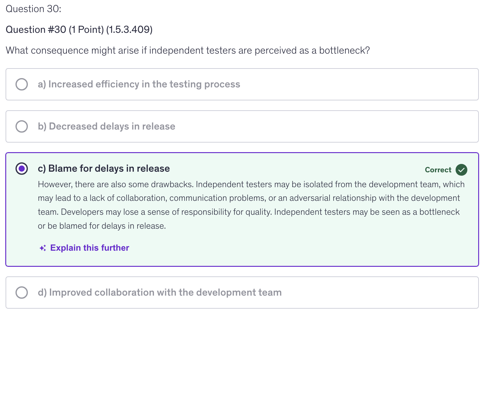 <p>c) [Independent testers would be] Blamed for delays in release</p>