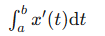 <p> <strong><span>∫</span></strong><sub><span>&nbsp;a</span></sub><sup><span>b&nbsp;</span></sup><span>x’(t)dt</span></p>