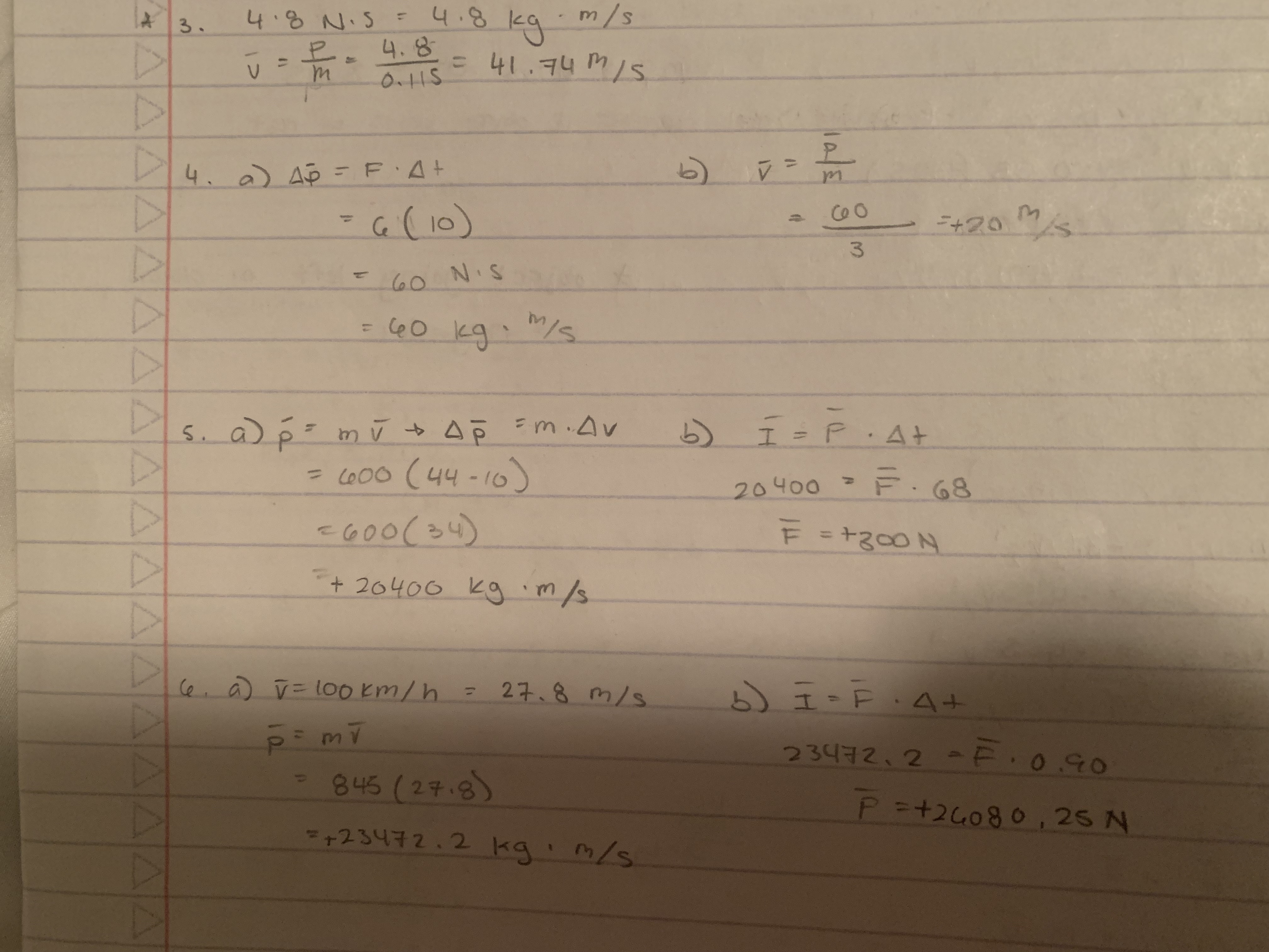 <p>a) 20400 kg m/s</p><p>b) +300 N</p>