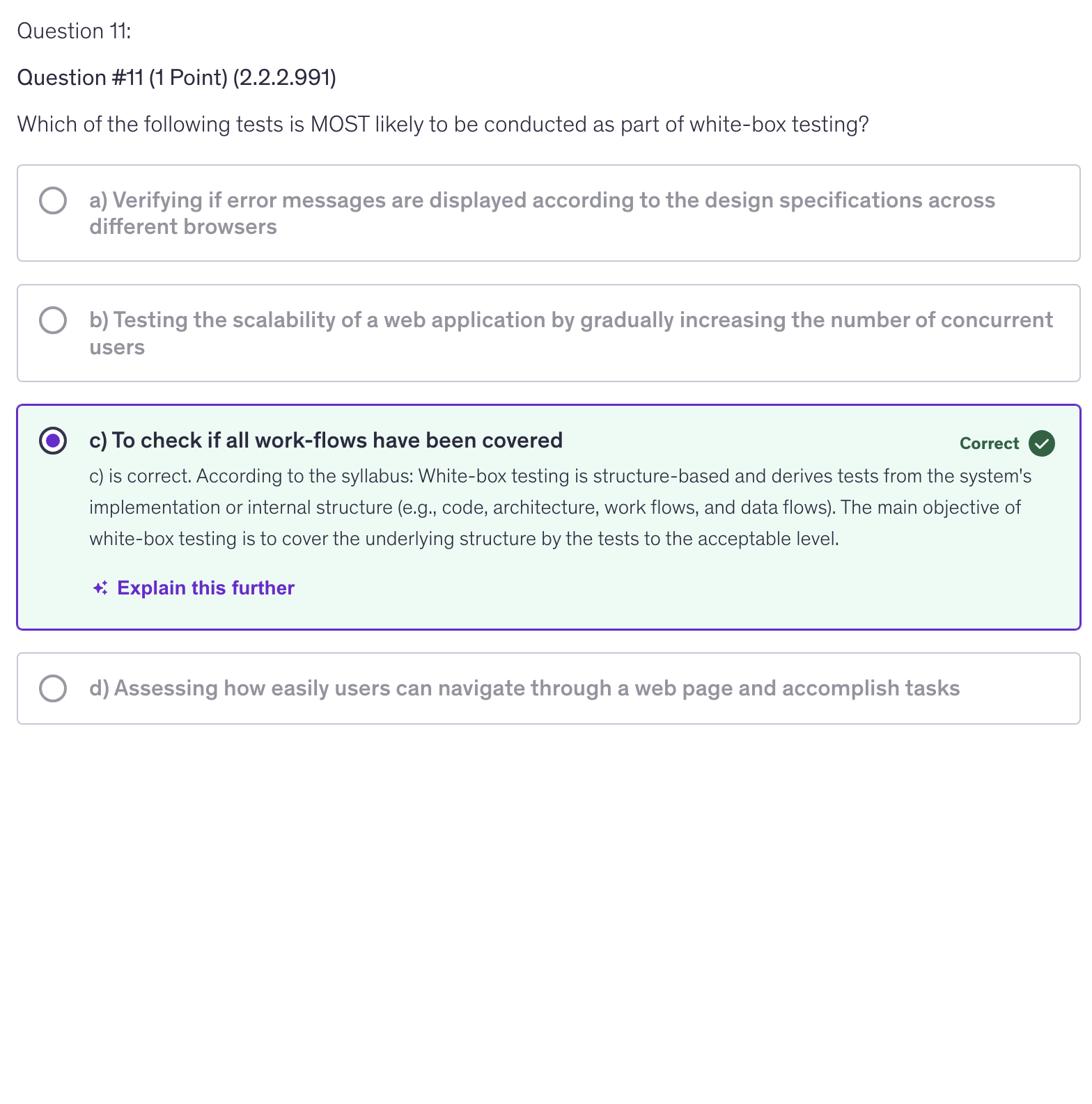 <p>c) To check if all work-flows have been covered</p>