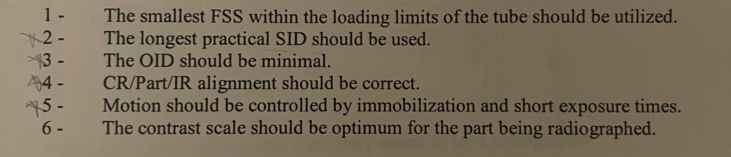 <p>Listed below is a series of guidelines. From the list, choose those which will keep true distortion and magnification to a minimum</p>