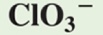 <p>Chlorate</p>