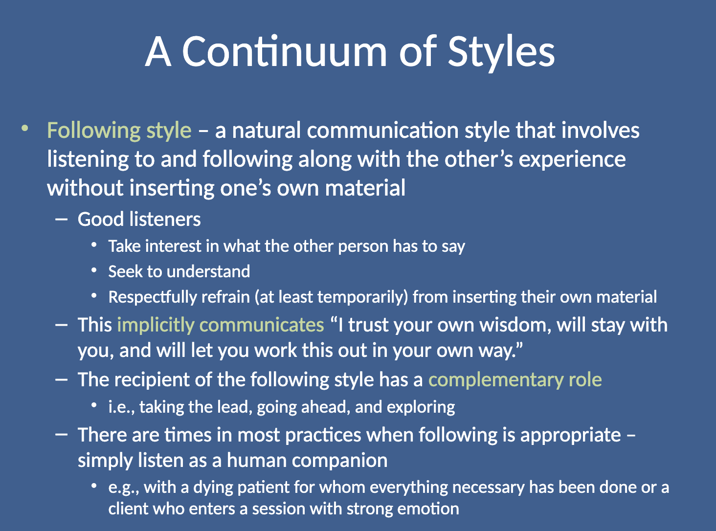 <p>The following style <strong>implicitly communicates</strong> “I trust your wisdom, will stay with you, and will let you work this out in your own way.”</p>