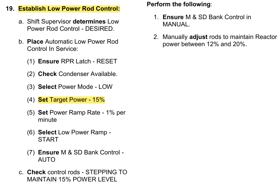 <p><strong>Prior to LPRC:</strong></p><p><strong>Steam Dumps in Pressure Mode</strong></p><p><strong>RTP within 12-20%</strong></p>