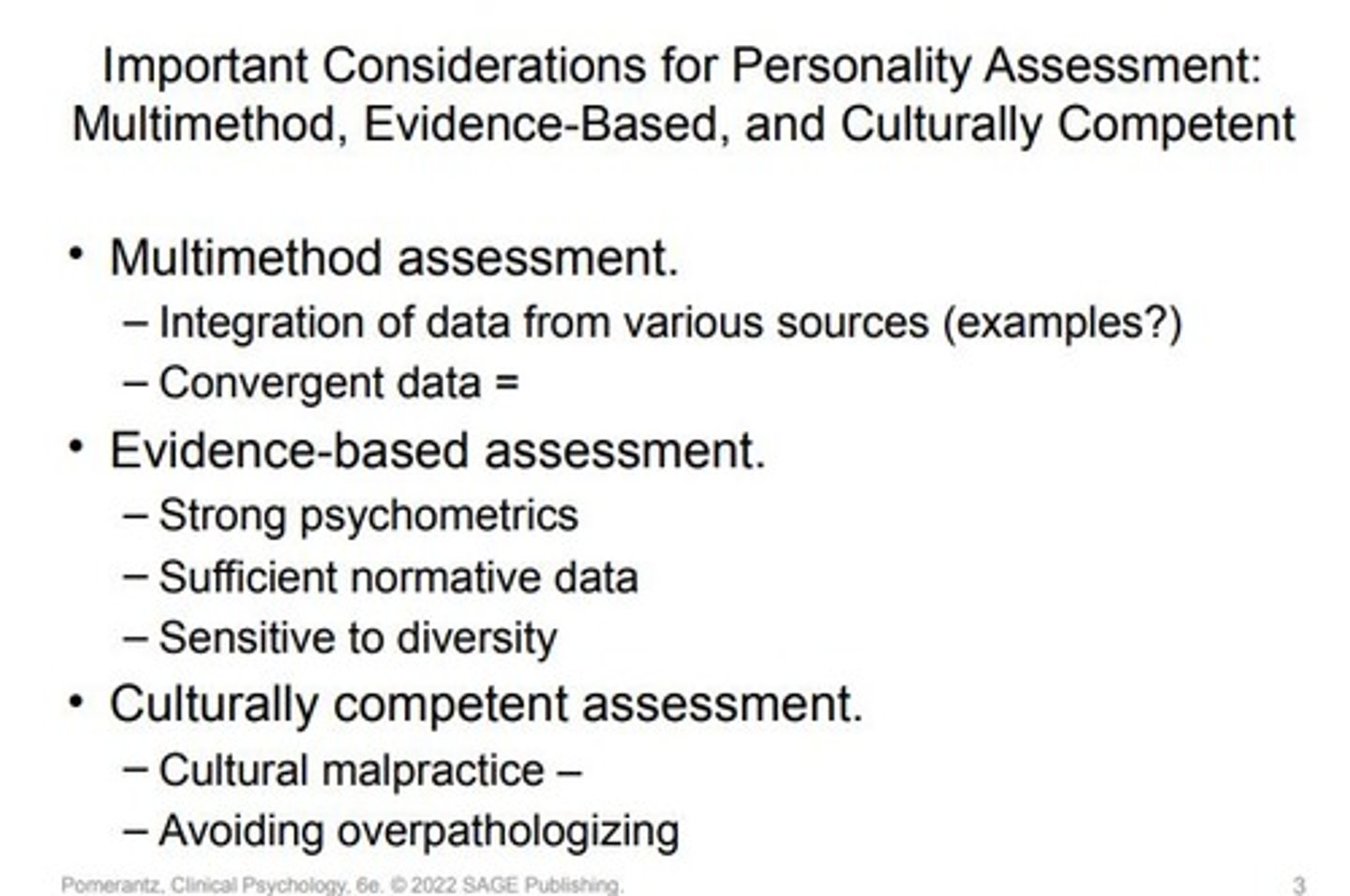<p>important considerations for personality assessment: multimethod assessment</p><p>evidence-based assessment</p><p>culturally competent assessment.</p>