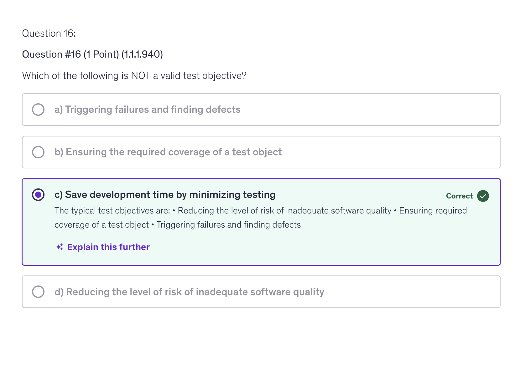<p>c) Save development time by minimizing testing</p>