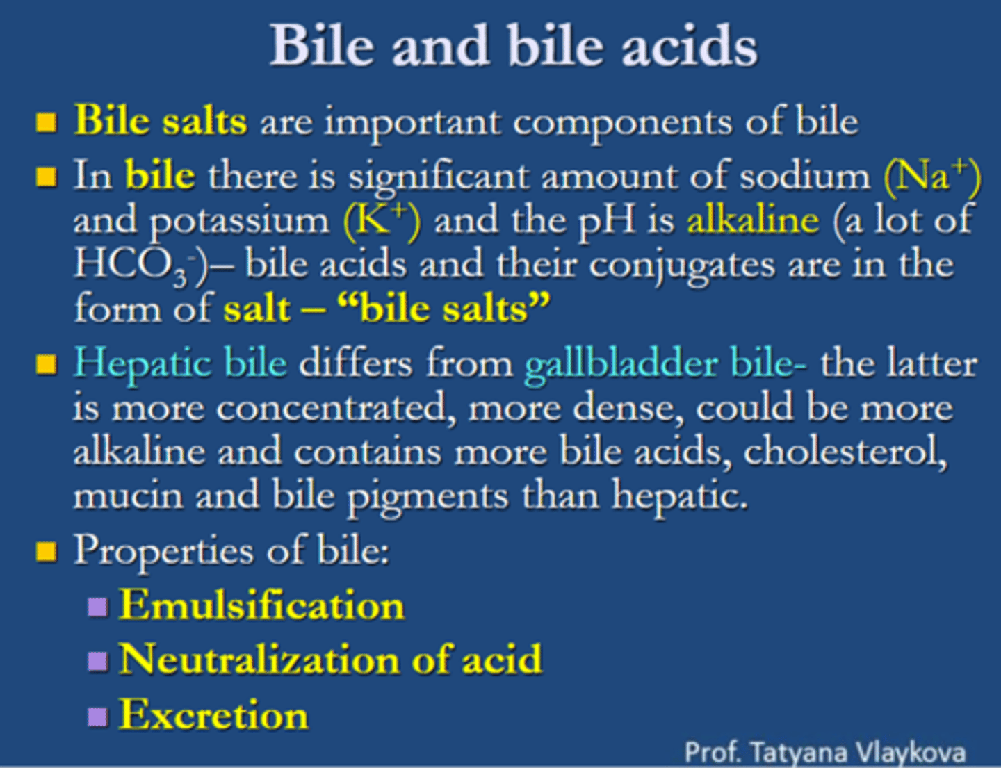 <p>In bile salts, there are a <span class="bgY">significant amount of sodium (Na+) and potassium (K+) and the pH is alkaline ( alot of HCO3-).</span></p><p><span class="bgY">bile acids and their conjugates</span> are in the form of salt- <span class="bgY">"bile salts".</span></p>