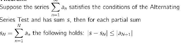 <p>What this basically says is that the error bound is maximally as large as the next absolute value in the series</p>