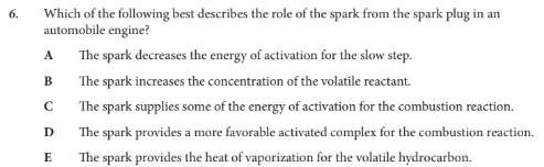<p>Which of the following best describes the role of the spark from the spark plug in an automobile engine?</p>