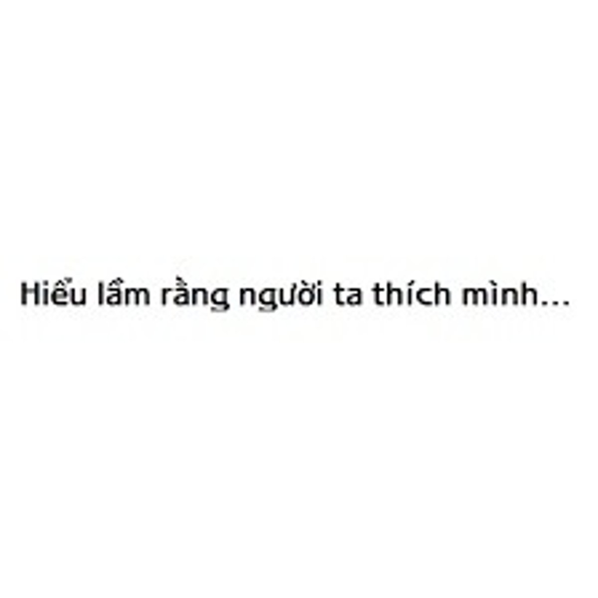 <p>hiểu lầm rằng</p>