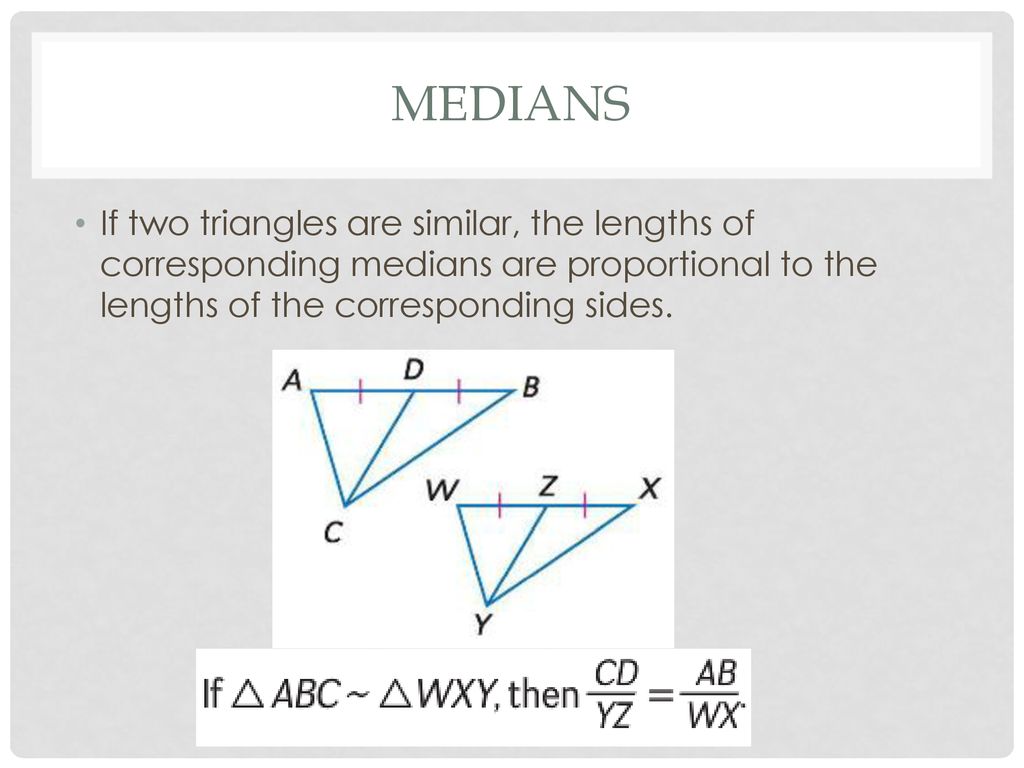 <p>the lengths of corresponding medians are proportional to the lengths of corresponding sides</p>
