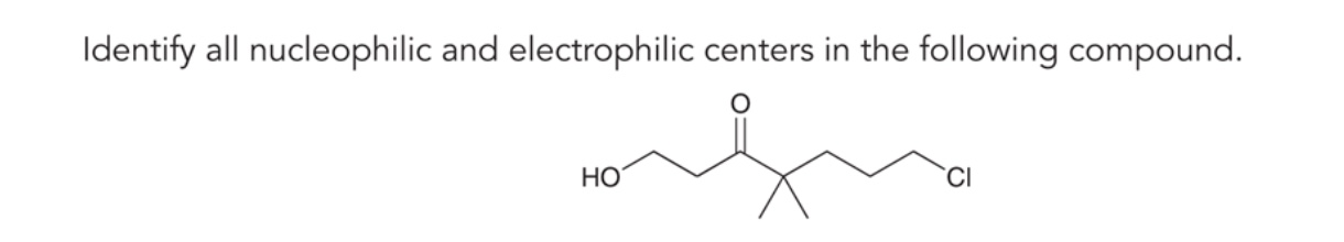<p>Identify all nucleophilic and electrophilic centers in the following compound</p>