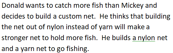 If Donald uses a nylon net then he will catch more fish
