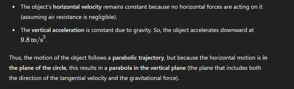 <p>Objects move tangentially when the string breaks—<strong>initially</strong>. However, gravity acts immediately after the string breaks, causing the motion to curve downward into a <strong>parabolic path</strong>.</p>
