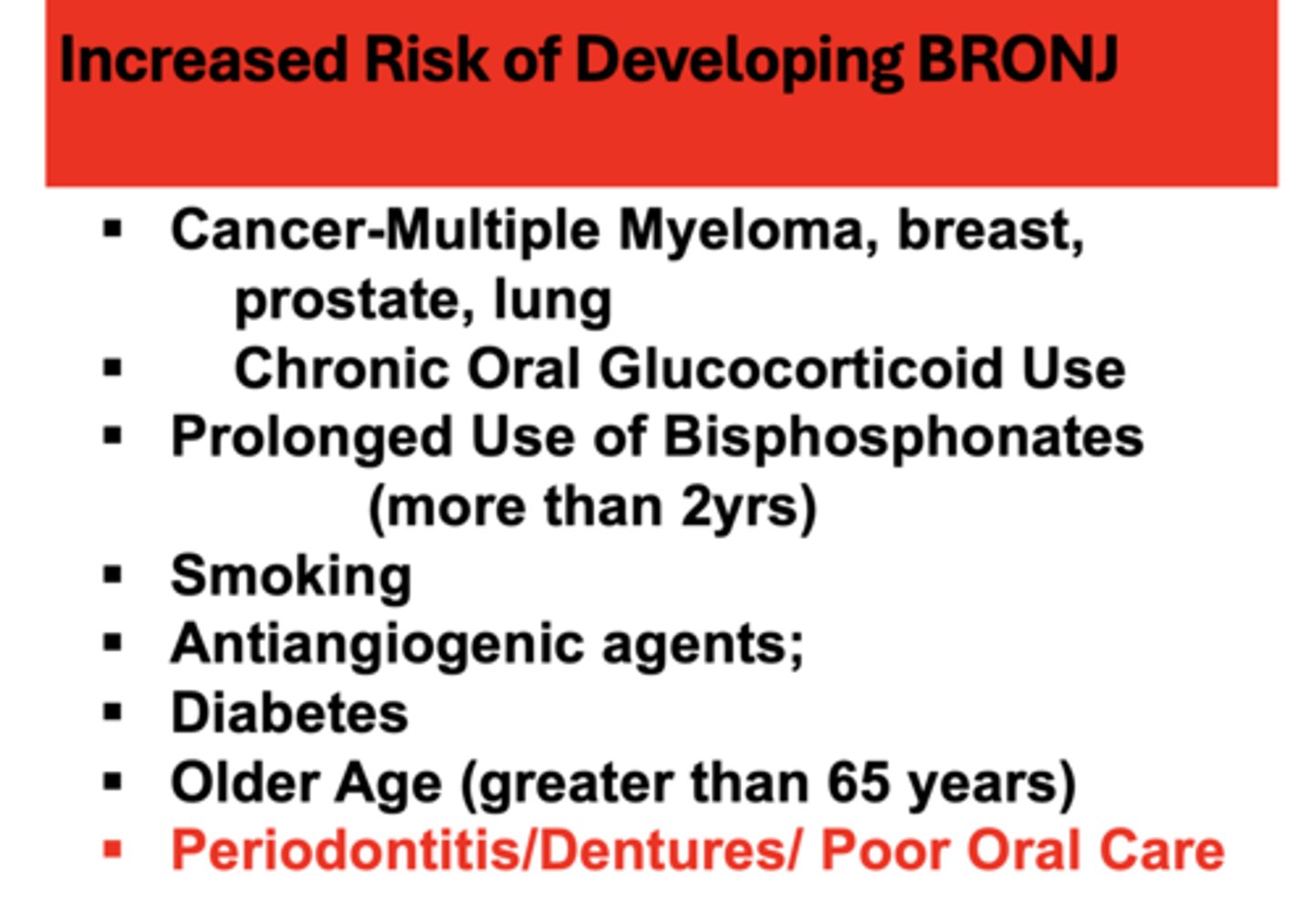 <p>Bisphosphonate-related osteonecrosis of the jaw (BRONJ)</p>