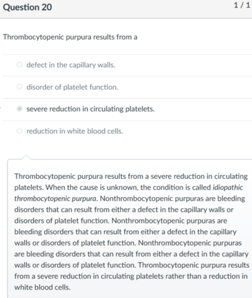 <p>severe reduction in circulating platelets.</p><p>Thrombocytopenic purpura results from a severe reduction in circulating platelets. When the cause is unknown, the condition is called idiopathic thrombocytopenic purpura. Nonthrombocytopenic purpuras are bleeding disorders that can result from either a defect in the capillary walls or disorders of platelet function. Nonthrombocytopenic purpuras are bleeding disorders that can result from either a defect in the capillary walls or disorders of platelet function. Nonthrombocytopenic purpuras are bleeding disorders that can result from either a defect in the capillary walls or disorders of platelet function. Thrombocytopenic purpura results from a severe reduction in circulating platelets rather than a reduction in white blood cells.</p>