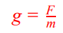 <p><span> The force per unit mass exerted by a gravitational field on an object. This can be calculated using the formula g = F/m</span></p><p></p>