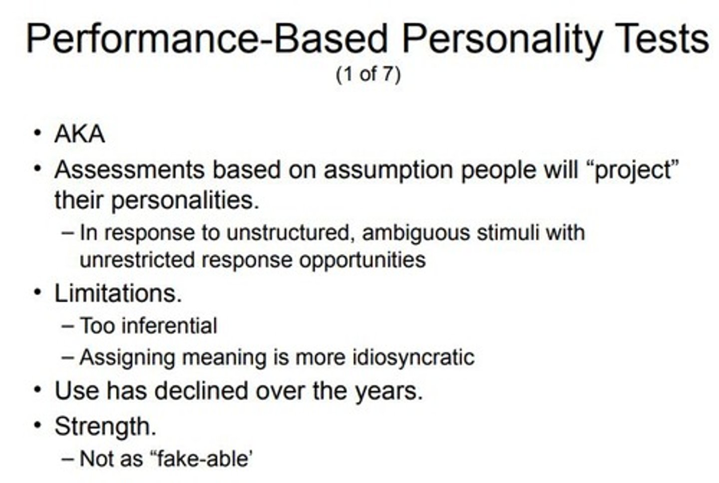 <p>A personality test in which individuals are assumed to project their personality characteristics via responses to ambiguous or vague stimuli</p>