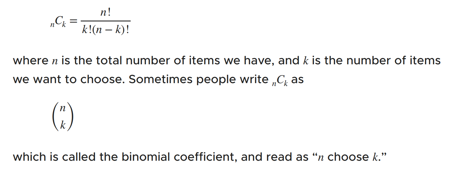 <p>A combination is the number of ways you can arrange a set of things, but the order doesn’t matter.</p>