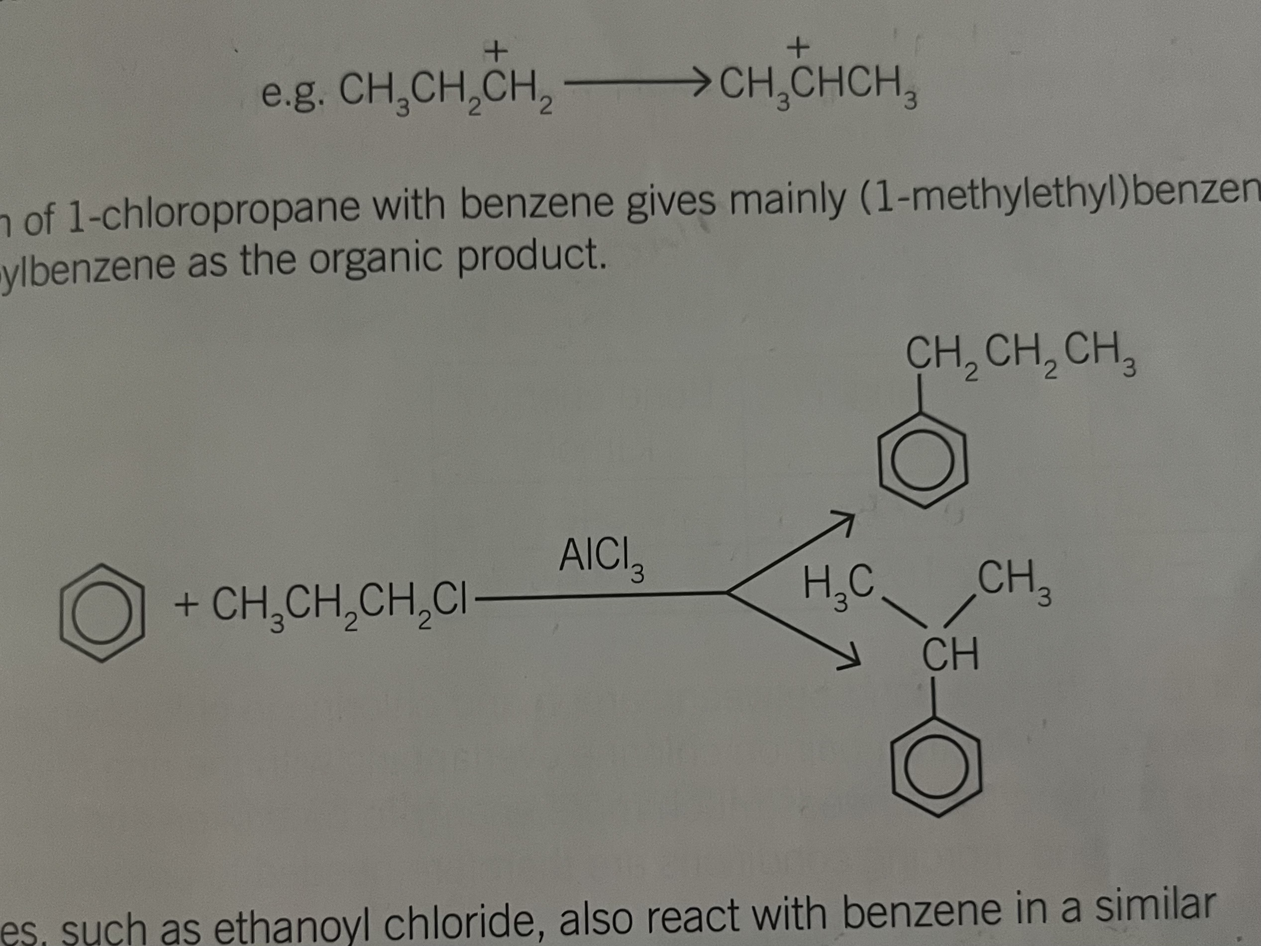 <p>with benzene gives mainly 1-methyl ethyl benzene rather than 1- propylbenzene as the organic product</p><p></p>