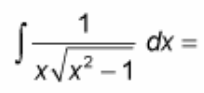 <p>∫ 1 / [x√(x² - 1)] dx = ?</p>